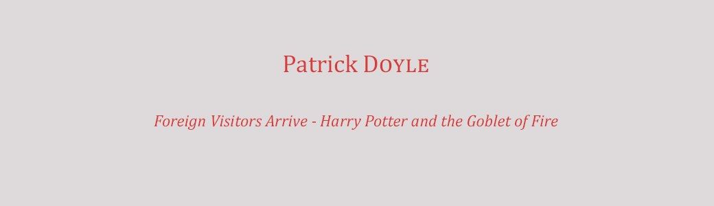Foreign Visitors Arrive – Patrick DOYLE